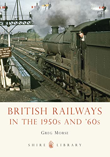 British Railways in the 1950s and ’60s (Shire Library) von Shire Publications