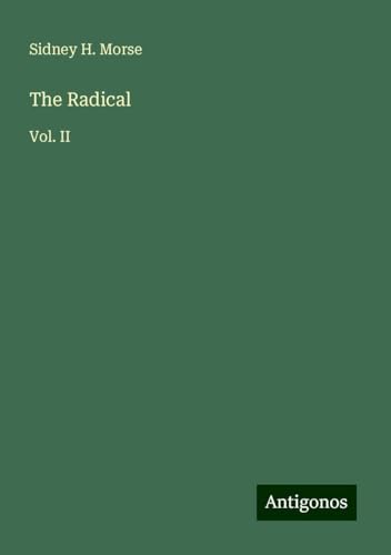 The Radical: Vol. II von Antigonos Verlag