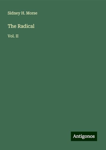 The Radical: Vol. II von Antigonos Verlag