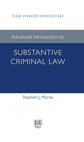 Advanced Introduction to Substantive Criminal Law (The Elgar Advanced Introductions) von Edward Elgar Publishing Ltd