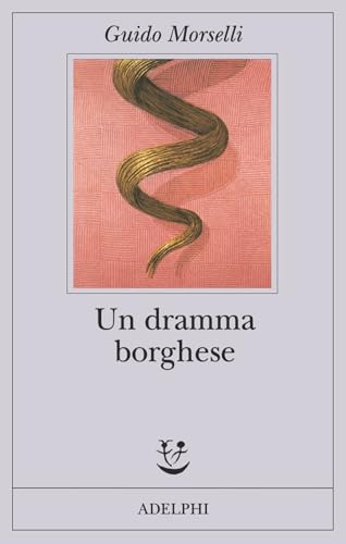 Un dramma borghese (Fabula) von Adelphi