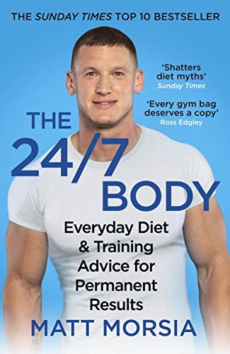 The 24/7 Body: The Sunday Times bestselling guide to diet and training von Arrow