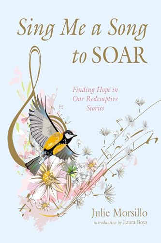 Sing Me a Song to SOAR: Finding Hope in Our Redemptive Stories von Resource Publications