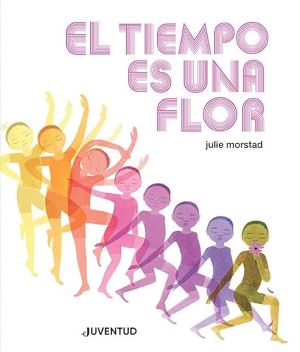 El tiempo es una flor (ALBUMES ILUSTRADOS) von Editorial Juventud, S.A.