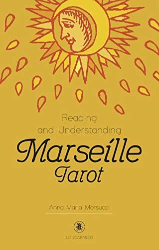 Reading and Understanding the Marseille Tarot von Lo Scarabeo