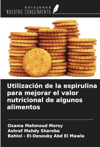 Utilización de la espirulina para mejorar el valor nutricional de algunos alimentos von Ediciones Nuestro Conocimiento