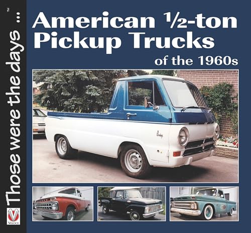 American 1/2-Ton Pickup Trucks of the 1960s (Those Were the Days)