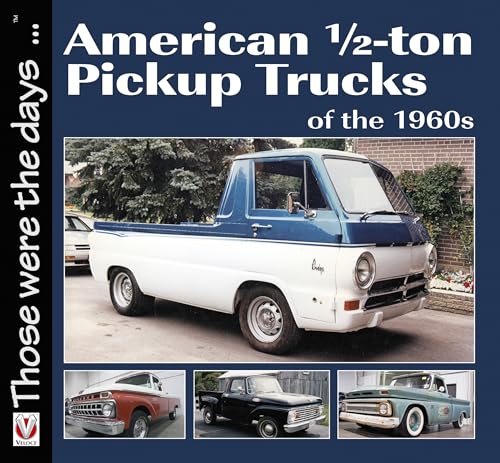 American 1/2-Ton Pickup Trucks of the 1960s (Those Were the Days)