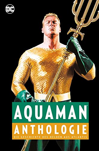 Aquaman Anthologie: Die Geschichte des Helden aus Atlantis
