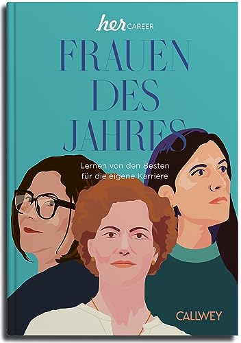 Frauen des Jahres 2023: Lernen von den Besten für die eigene Karriere von Callwey