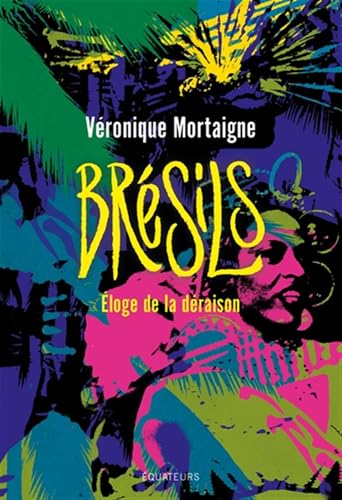 Brésils: Éloge de la déraison von DES EQUATEURS