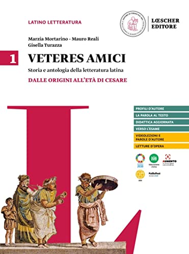 Veteres amici. Storia e antologia della letteratura latina. Per le Scuole superiori. Dalle origini all'età di Cesare (Vol. 1)