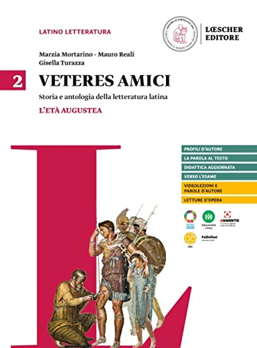 Veteres amici. Storia e antologia della letteratura latina. Per le Scuole superiori. L' età augustea (Vol. 2)