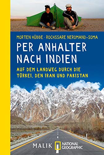 Per Anhalter nach Indien: Auf dem Landweg durch die Türkei, den Iran und Pakistan von Piper Verlag GmbH
