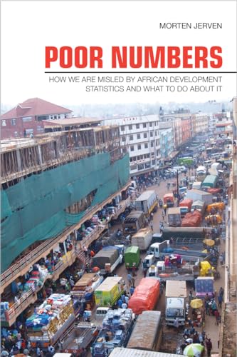 Poor Numbers: How We Are Misled by African Development Statistics and What to Do about It (Cornell Studies in Political Economy)