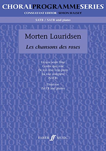 Les Chansons des roses, choir: SATB (Choral Programme Series)