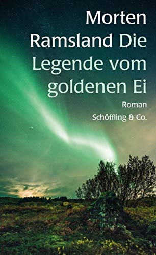 Die Legende vom goldenen Ei: Roman von Schoeffling + Co.