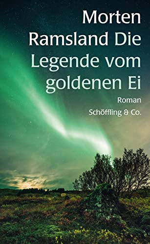 Die Legende vom goldenen Ei: Roman