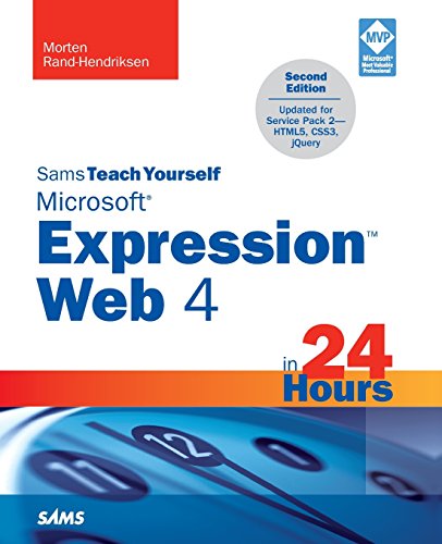 Sams Teach Yourself Microsoft Expression Web 4 in 24 Hours: Updated for Service Pack 2 HTML5, CSS 3, JQuery (2nd Edition) (Sams Teach Yourself in 24 Hours) von Sams Publishing