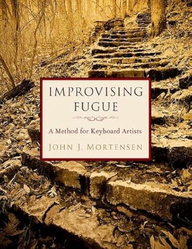 Improvising Fugue: A Method for Keyboard Artists von Oxford University Press Inc