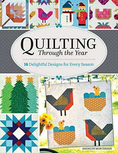 Quilting Through the Year: 16 Delightful Designs for Every Season