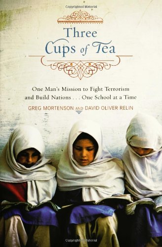 Three Cups of Tea: One Man's Mission to Fight Terrorism and Build Nations... One School at a Time