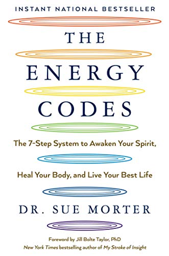 The Energy Codes: The 7-Step System to Awaken Your Spirit, Heal Your Body, and Live Your Best Life The Energy Codes: The 7-Step System to Awaken Your Spirit, Heal Your Body, and Live Your Best Life