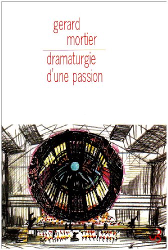 Dramaturgie d'une passion von BOURGOIS
