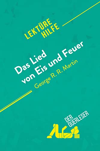 Das Lied von Eis und Feuer von George R.R. Martin (Lektürehilfe): Detaillierte Zusammenfassung, Personenanalyse und Interpretation