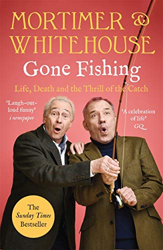 Mortimer & Whitehouse: Gone Fishing: The Comedy Classic von Blink Publishing