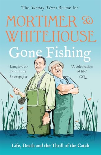 Mortimer & Whitehouse: Gone Fishing: The Comedy Classic Mortimer & Whitehouse: Gone Fishing: The Comedy Classic von BLINK Publishing