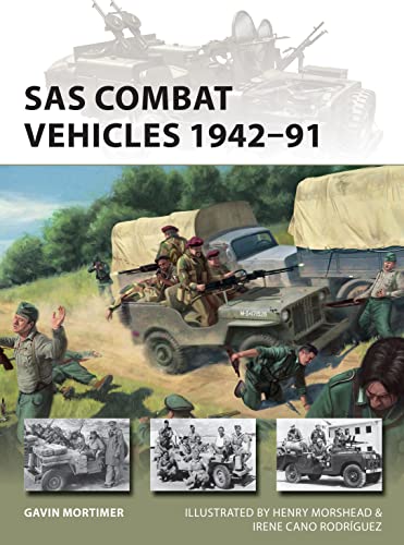 SAS Combat Vehicles 1942–91: The Regiment's Jeeps and Land Rovers in North Africa, Europe, and the Middle East (New Vanguard) von Osprey Publishing (UK)