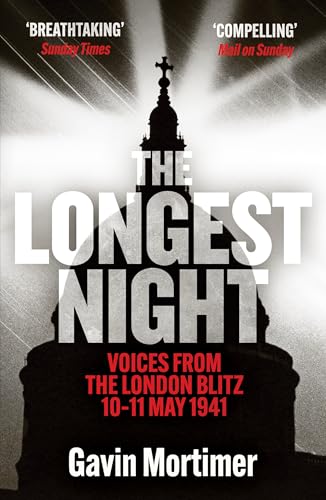 The Longest Night: Voices from the London Blitz 10-11 May 1941 von Canelo History