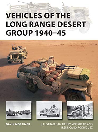 Vehicles of the Long Range Desert Group 1940–45 (New Vanguard, Band 291)
