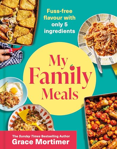 My Family Meals: The new delicious, affordable cookbook with 5-ingredient recipes to feed your family from the Sunday Times best-selling author and Instagram sensation von HQ