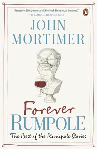 Forever Rumpole: The Best of the Rumpole Stories