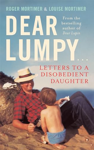 Dear Lumpy: Letters to a Disobedient Daughter (Tom Thorne Novels) von Constable