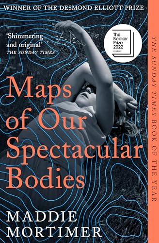 Maps of Our Spectacular Bodies: Longlisted for the Booker Prize