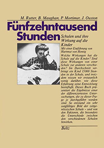 Fünfzehntausend Stunden. Schulen und ihre Wirkung auf die Kinder (Book on Demand)