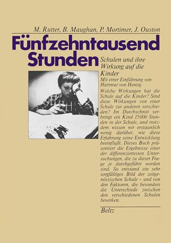 Fünfzehntausend Stunden. Schulen und ihre Wirkung auf die Kinder (Book on Demand)