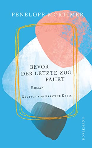 Bevor der letzte Zug fährt: Roman von DÖRLEMANN