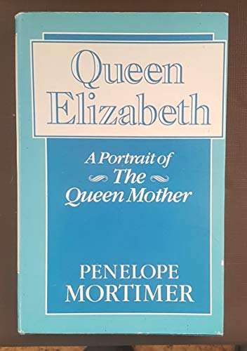 Queen Elizabeth: A Portrait of the Queen Mother