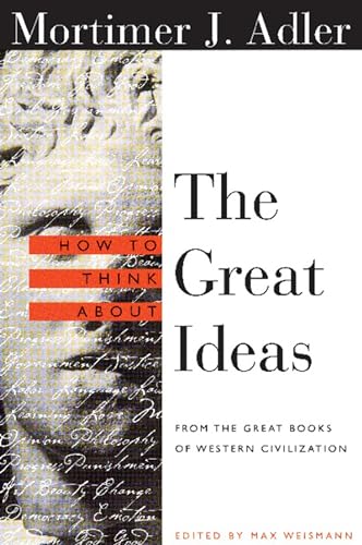 How to Think About the Great Ideas: From the Great Books of Western Civilization von Open Court