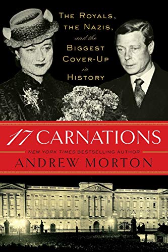 17 Carnations: The Royals, the Nazis, and the Biggest Cover-Up in History von Grand Central Publishing
