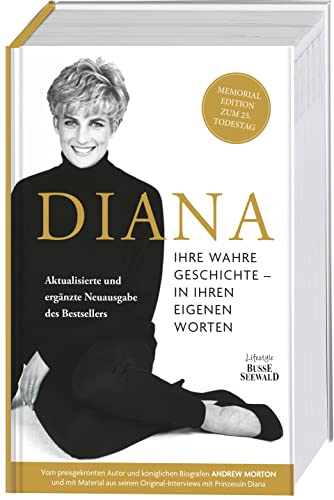 Diana. Ihre wahre Geschichte in ihren eigenen Worten. Memorial Edition: Aktualisierte und erweiterte Neuausgabe zum 25. Todestag: Biographie von ... mit Material aus seinen Original-Interviews von BusseSeewald