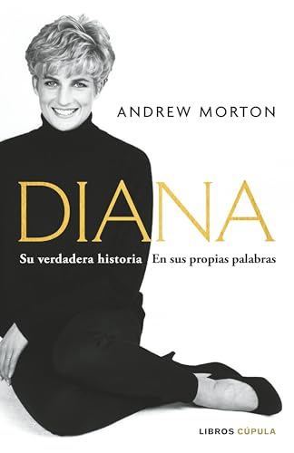 Diana: Su verdadera historia en sus propias palabras (Biografías y memorias) von Libros Cúpula