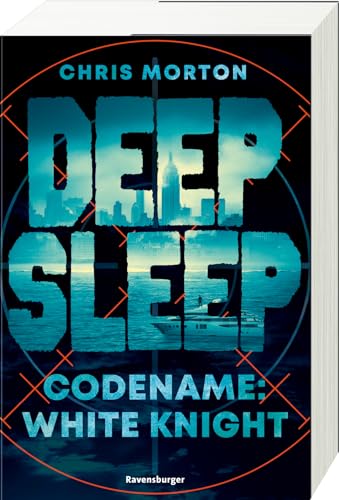 Deep Sleep, Band 1: Codename: White Knight (explosiver Action-Thriller für Geheimagenten-Fans) (Deep Sleep, 1) von Ravensburger Verlag GmbH