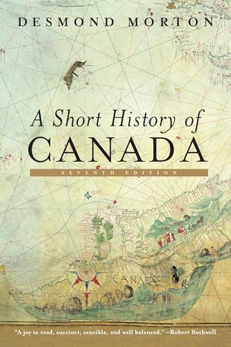 A Short History of Canada: Seventh Edition von McClelland & Stewart