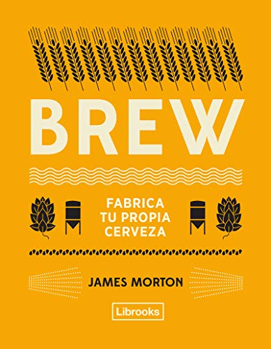 Brew : fabrica tu propia cerveza (Cooking) von Librooks Barcelona S.L.L.