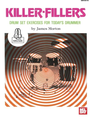 Killer-Fillers: Drum Set Exercises for Today's Drummer von Mel Bay Publications, Inc.